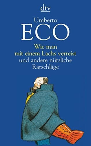 Burkhart Kroeber Wie man mit einem Lachs verreist und andere nützliche Ratschläge
