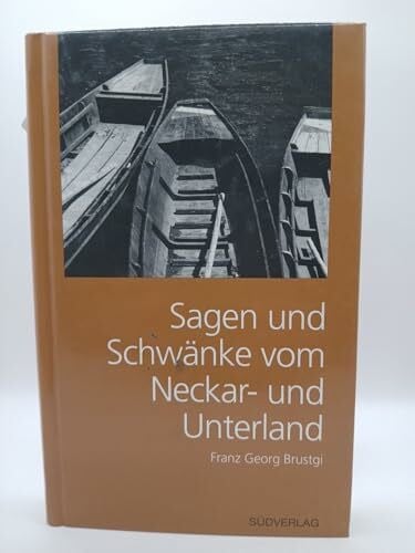 Brustgi, Franz G Sagen und Schwänke vom Neckar- und Unterland