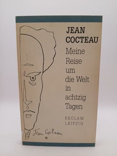 Jean Cocteau Meine Reise um die Welt in achtzig Tagen. Kritische Poesie