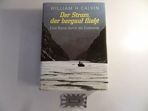Griese, Friedrich Der Strom, der bergauf fließt. Eine Reise durch die Evolution.