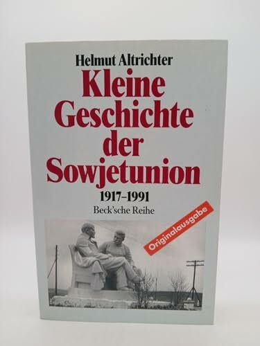 Altrichter, Helmut Kleine Geschichte der Sowjetunion 1917-1991 (Beck'sche Reihe)