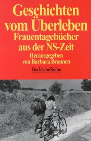 Bronnen, Barbara Geschichten vom Überleben. Frauentagebücher aus der NS-Zeit