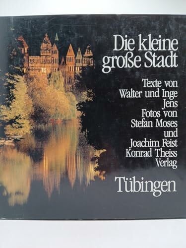 Joachim Feist Die kleine grosse Stadt - Tübingen