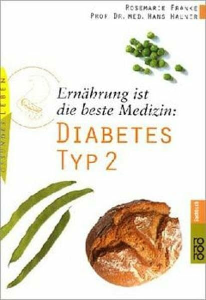 Rösch, Ruth Ernährung ist die beste Medizin: Diabetes Typ 2