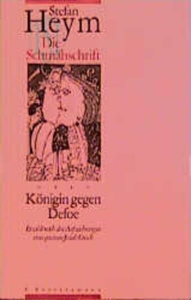 Hussel, Horst Die Schmähschrift oder Königin gegen Defoe: Erzählt nach den Aufzeichnungen eines gewissen Josiah Creech