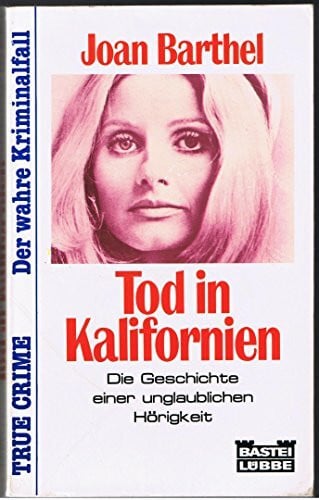 Barthel, Joan Tod in Kalifornien (True Crime)
