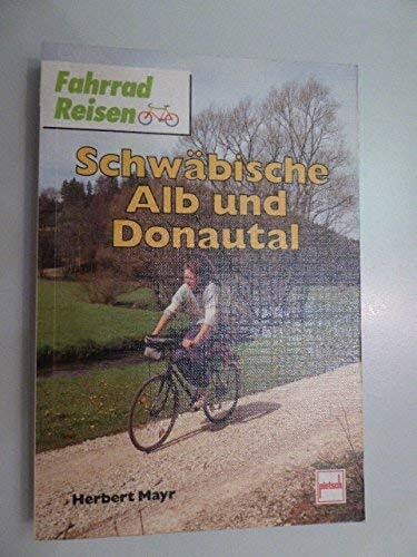 Mayr, Herbert Schwäbische Alb und Donautal: Fahrrad Reisen