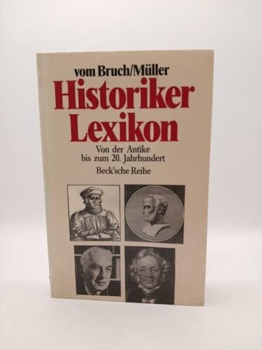 Müller, Rainer A Historikerlexikon: Von der Antike bis zum 20. Jahrhundert (Beck'sche Reihe)
