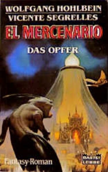 Hohlbein, Wolfgang El Mercenario: Das Opfer (Fantasy. Bastei Lübbe Taschenbücher)