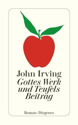 Irving, John Gottes Werk und Teufels Beitrag: Roman. Aus d. Amerikan. v. Thomas Lindquist (detebe)
