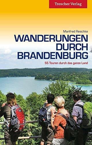 Reschke, Manfred Wanderungen durch Brandenburg: 55 Touren durch das ganze Land