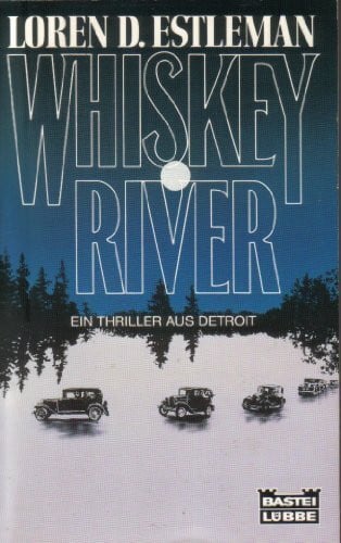 Estleman, Loren D Whiskey River (Allgemeine Reihe. Bastei Lübbe Taschenbücher)