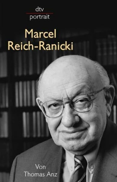 Anz, Thomas Marcel Reich-Ranicki: Originalausgabe (dtv portrait)