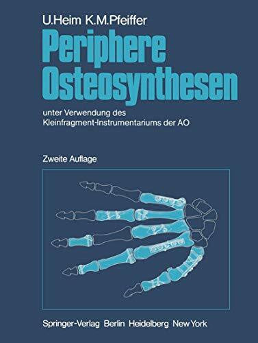 Pfeiffer, K. M. Periphere Osteosynthesen: unter Verwendung des Kleinfragment-Instrumentariums der AO