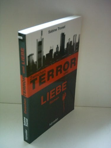 Tronet, Sabine Zwischen Terror und Liebe: Roman