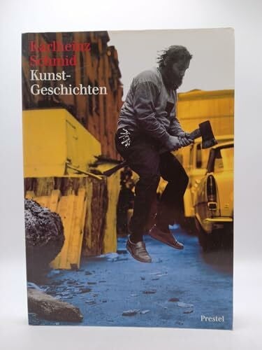 Schmid, Karlheinz Kunst-Geschichten. Von heute für morgen