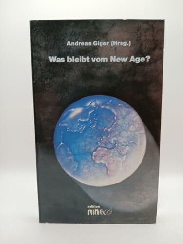 Giger, Andreas [Hrsg.] Was bleibt vom New Age?