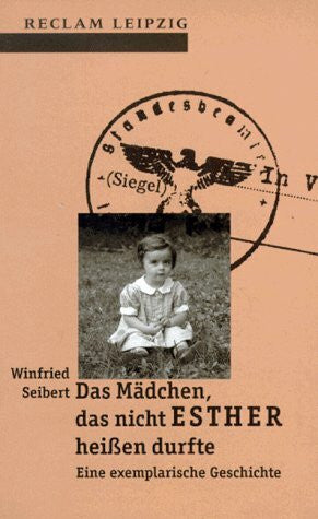 Seibert, Winfried Das Mädchen, das nicht Esther heißen durfte