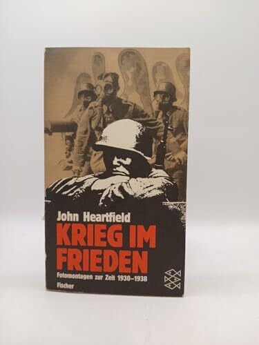 Staeck, Klaus Krieg im Frieden: Fotomontagen zur Zeit 1930-1938