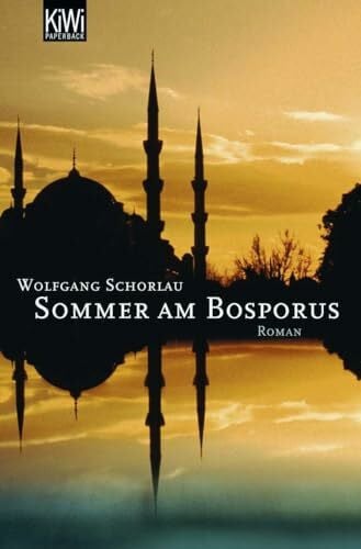 Schorlau, Wolfgang Sommer am Bosporus: Istanbul - ein Reiseroman