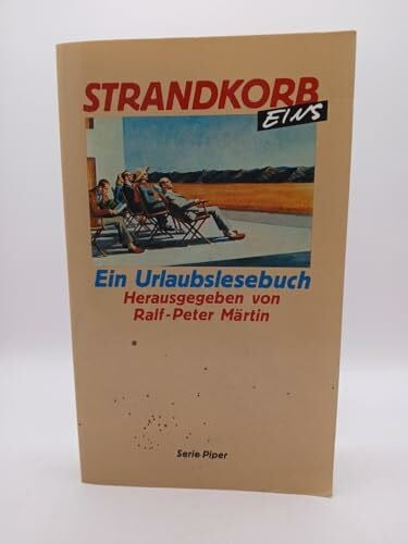 Märtin, Ralf P Strandkorb 1: Ein Urlaubslesebuch (Piper Taschenbuch)