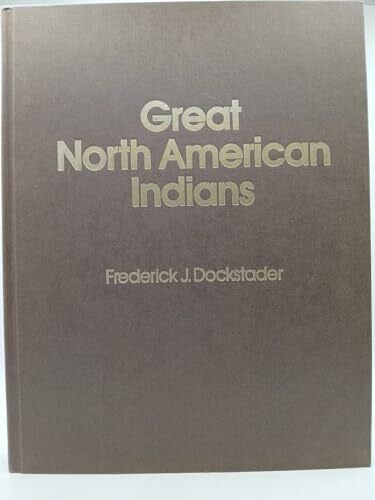 Dockstader, Frederick J. Great North American Indians: Profiles in Life and Leadership