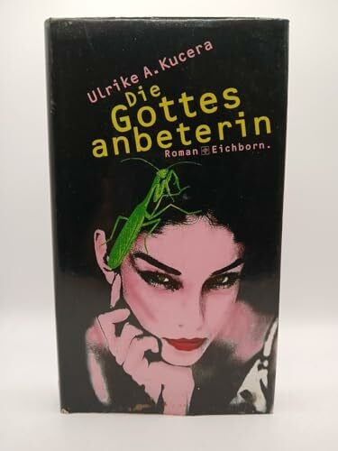 Kucera, Ulrike A Die Gottesanbeterin: Roman