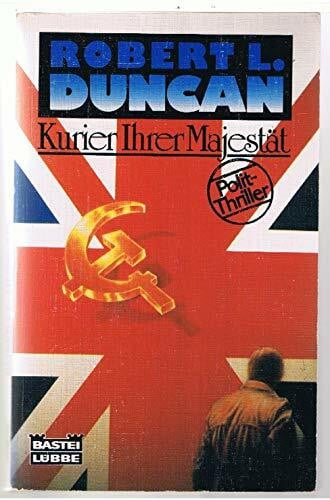 Duncan, Robert L Kurier Ihrer Majestät (Allgemeine Reihe. Bastei Lübbe Taschenbücher)