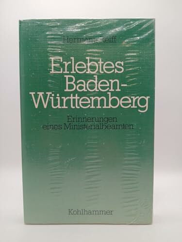 Hermann Reiff Erlebtes Baden-Württemberg. Erinnerungen eines Ministerialbeamten. 1985. 288 S.