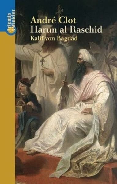Clot, André Harun al Raschid: Kalif von Bagdad