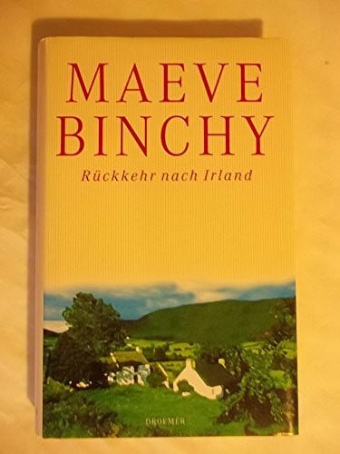 Binchy, Maeve Rückkehr nach Irland: Roman