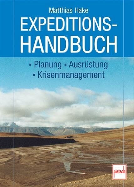 Hake, Matthias Expeditionshandbuch: Planung - Ausrüstung - Krisenmanagement