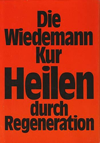 unbekannt Die Wiedemann-Kur - Heilen durch Regeneration