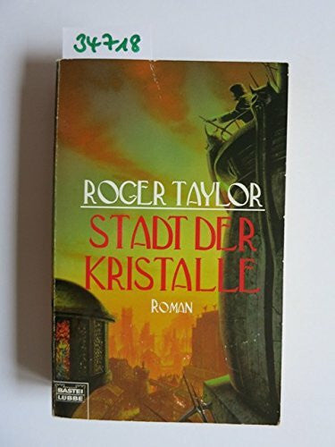 Taylor, Roger Stadt der Kristalle (Fantasy. Bastei Lübbe Taschenbücher)