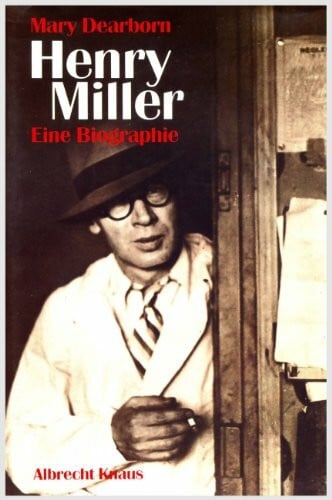 Dearborn, Mary: Henry Miller. Eine Biographie