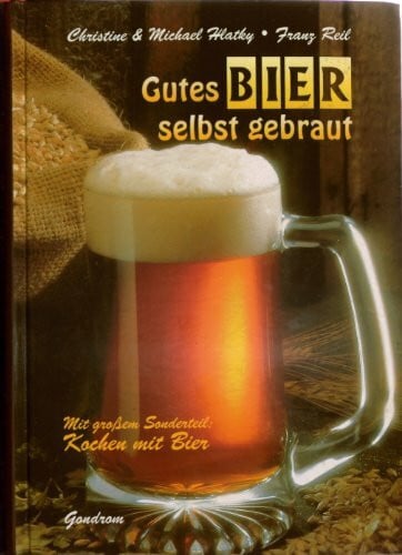 Christine & Michael Hlatky ; Franz Reil Gutes Bier selbst gebraut