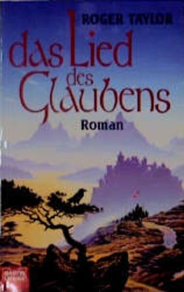 Taylor, Roger Das Lied des Glaubens (Fantasy. Bastei Lübbe Taschenbücher)
