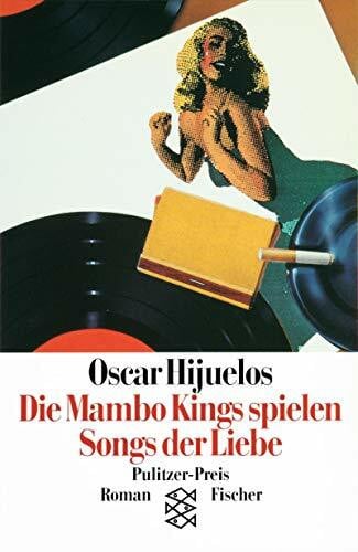 Hijuelos, Oscar Die Mambo Kings spielen Songs der Liebe: Roman (Fischer Taschenbücher)