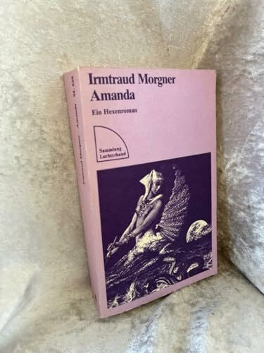 Irmtraud Morgner Amanda. Ein Hexenroman
