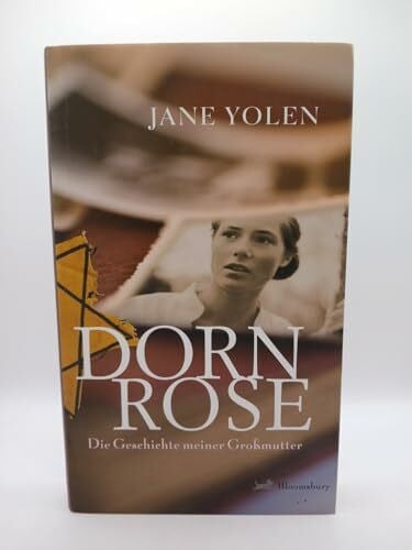 Yolen, Jane Dornrose: Die Geschichte meiner Großmutter (Bloomsbury Kinder- und Jugendbücher)