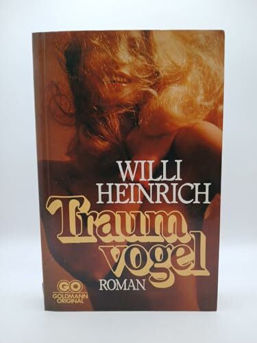 Willi Heinrich Traumvogel. Roman.
