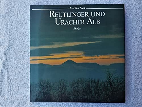 Feist, Joachim Reutlinger und Uracher Alb