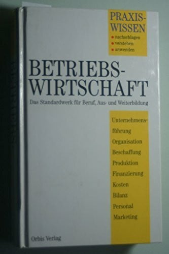 Krüger, Günther Praxiswissen Betriebswirtschaft. Das Standardwerk für Beruf, Aus- und Weiterbildung