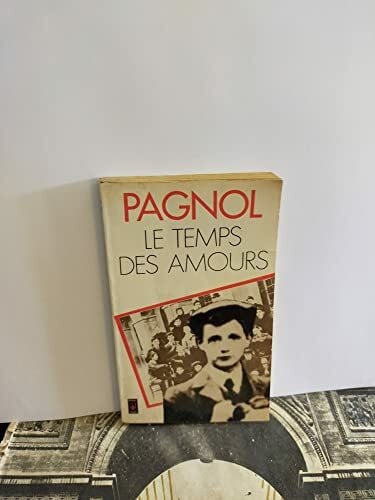 Pagnol, Marcel Le temps des amours