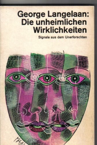 Die unheimlichen Wirklichkeiten. Signale aus dem Unerforschten.