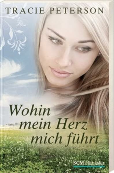 Peterson, Tracie Wohin mein Herz mich führt