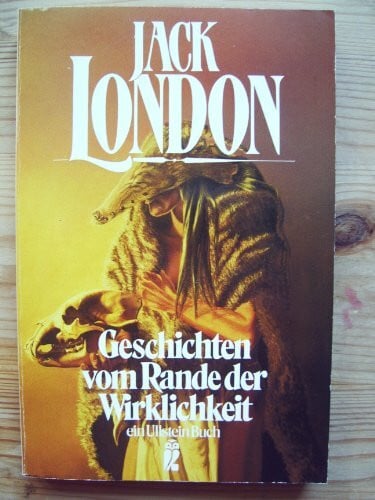 London Jack und Uwe [Übers.] Anton Geschichten vom Rande der Wirklichkeit. Erzählungen und Essays. ( Abenteuer).