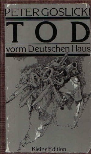 Goslicki, Peter Tod vorm Deutschen Haus. Roman