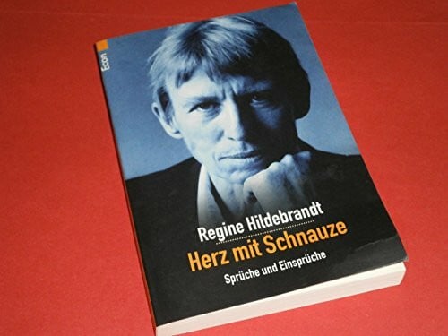 Hildebrandt, Regine Herz und Schnauze: Sprüche und Einsprüche: Sprüche und Einsprüche. Hrsg. v. Frauke u. Else Hildebrandt u. Roswitha Köppel