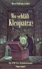 Geißler, Horst Wolfram Wo schläft Kleopatra?: Ein Will-Fox-Kriminalroman